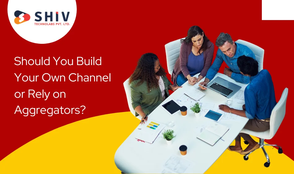 Should You Build Your Own Channel or Rely on Aggregators?