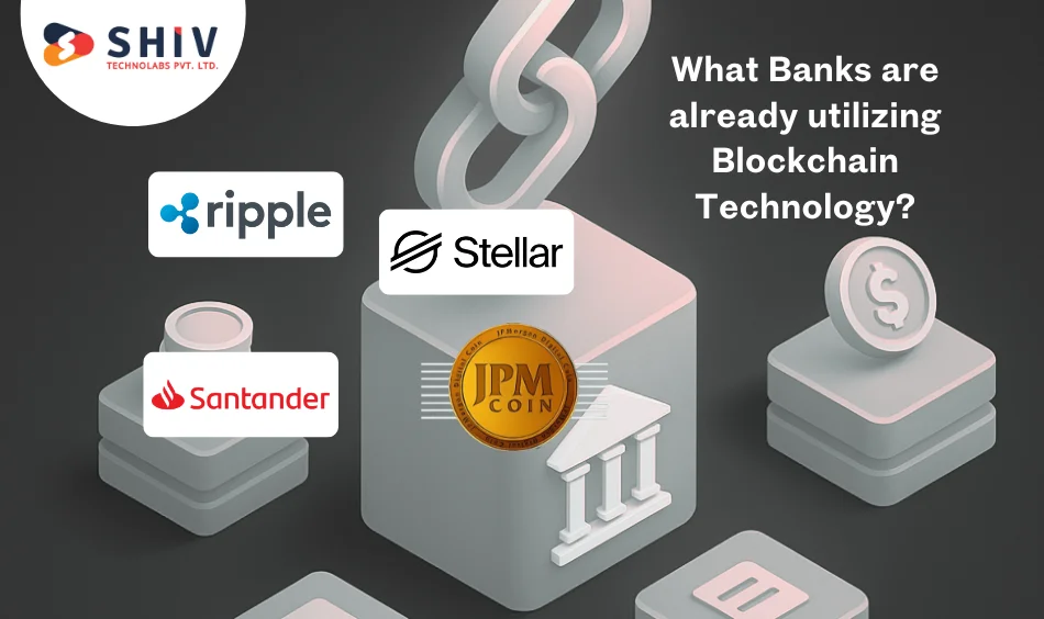 What Banks are already utilizing Blockchain Technology