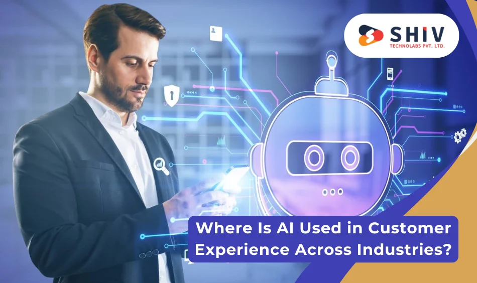 Where Is AI Used in Customer Experience Across Industries