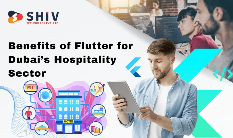 Benefits of Flutter for Dubai’s Hospitality Sector