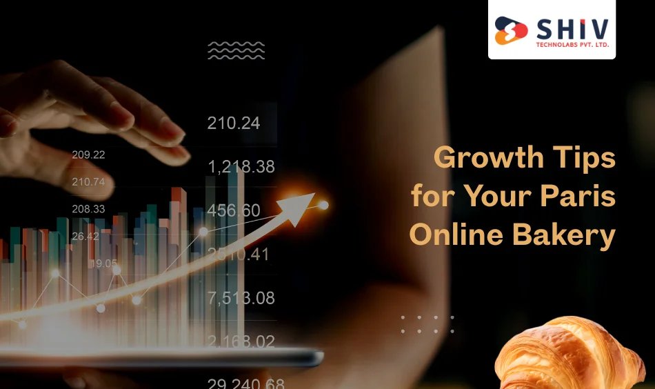 Growth Tips for Your Paris Online Bakery