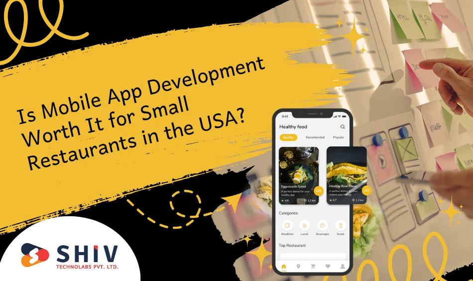 Is Mobile App Development Worth It for Small Restaurants in the USA