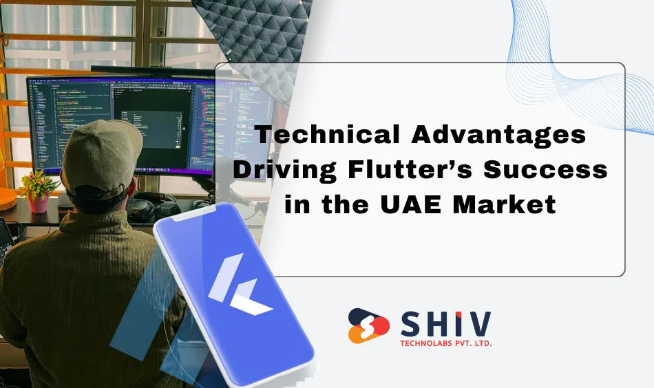Technical Advantages Driving Flutter’s Success in the UAE Market
