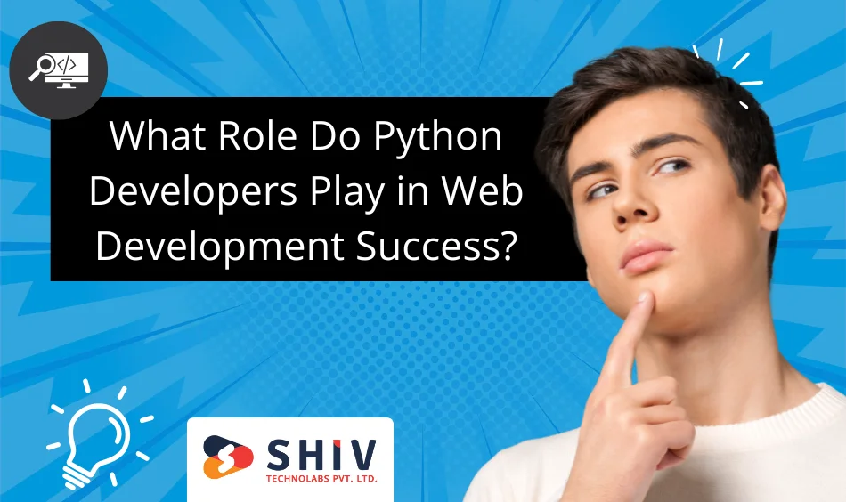 What Role Do Python Developers Play in Web Development Success