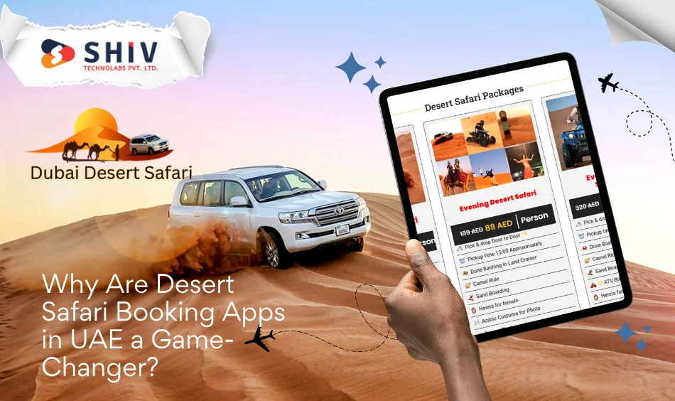Why Are Desert Safari Booking Apps in UAE a Game-Changer