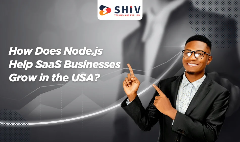 How Does Node.js Help SaaS Businesses Grow in the USA