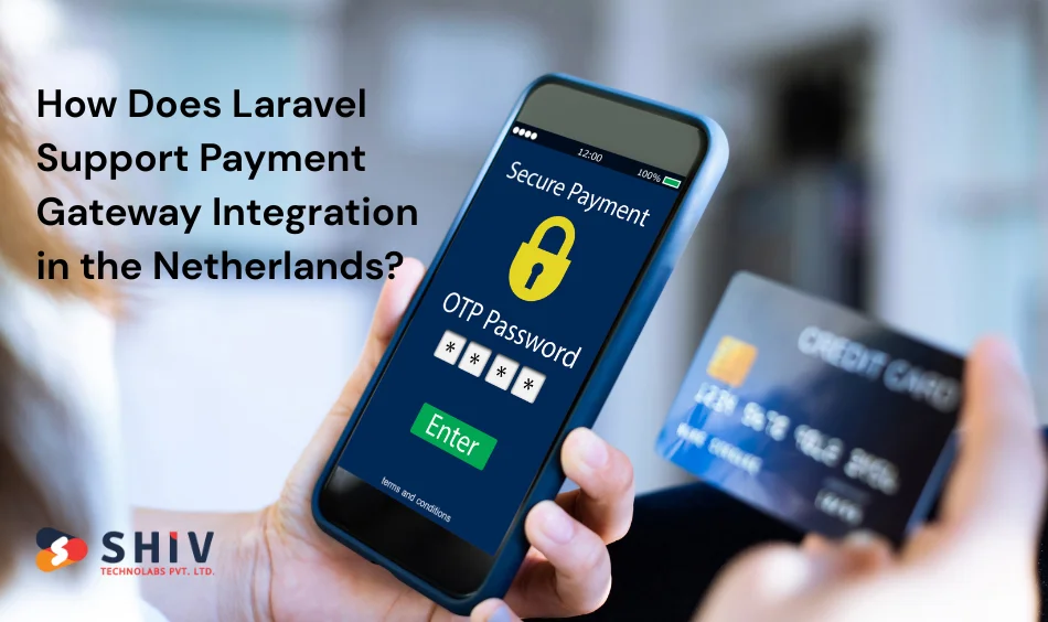 How Does Laravel Support Payment Gateway Integration in the Netherlands