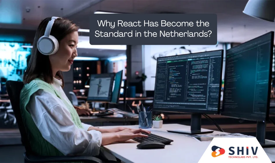 Why React Has Become the Standard in the Netherlands?